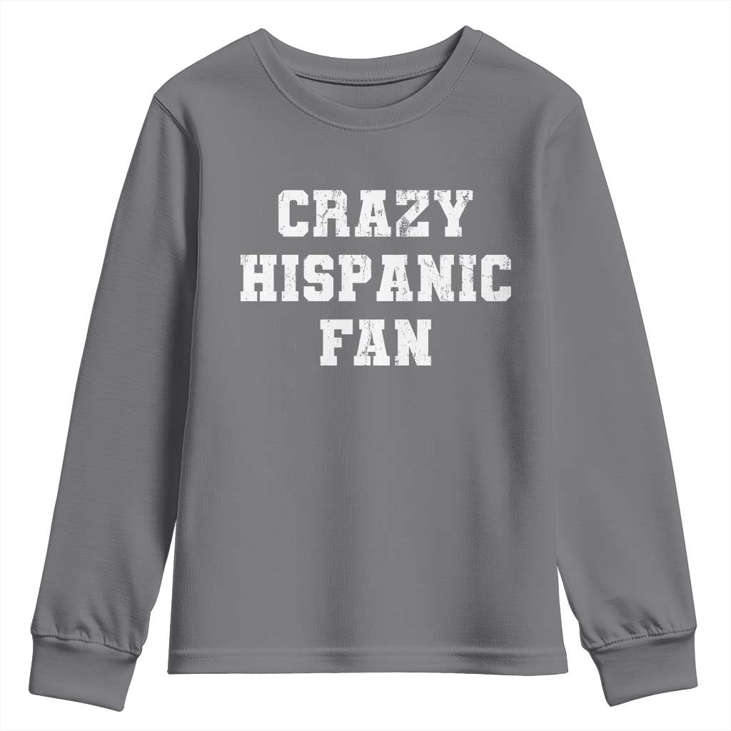 Crazy Hispanic Fan Youth Sweatshirt Funny Basketball Latino Pride TS11 Charcoal Print Your Wear