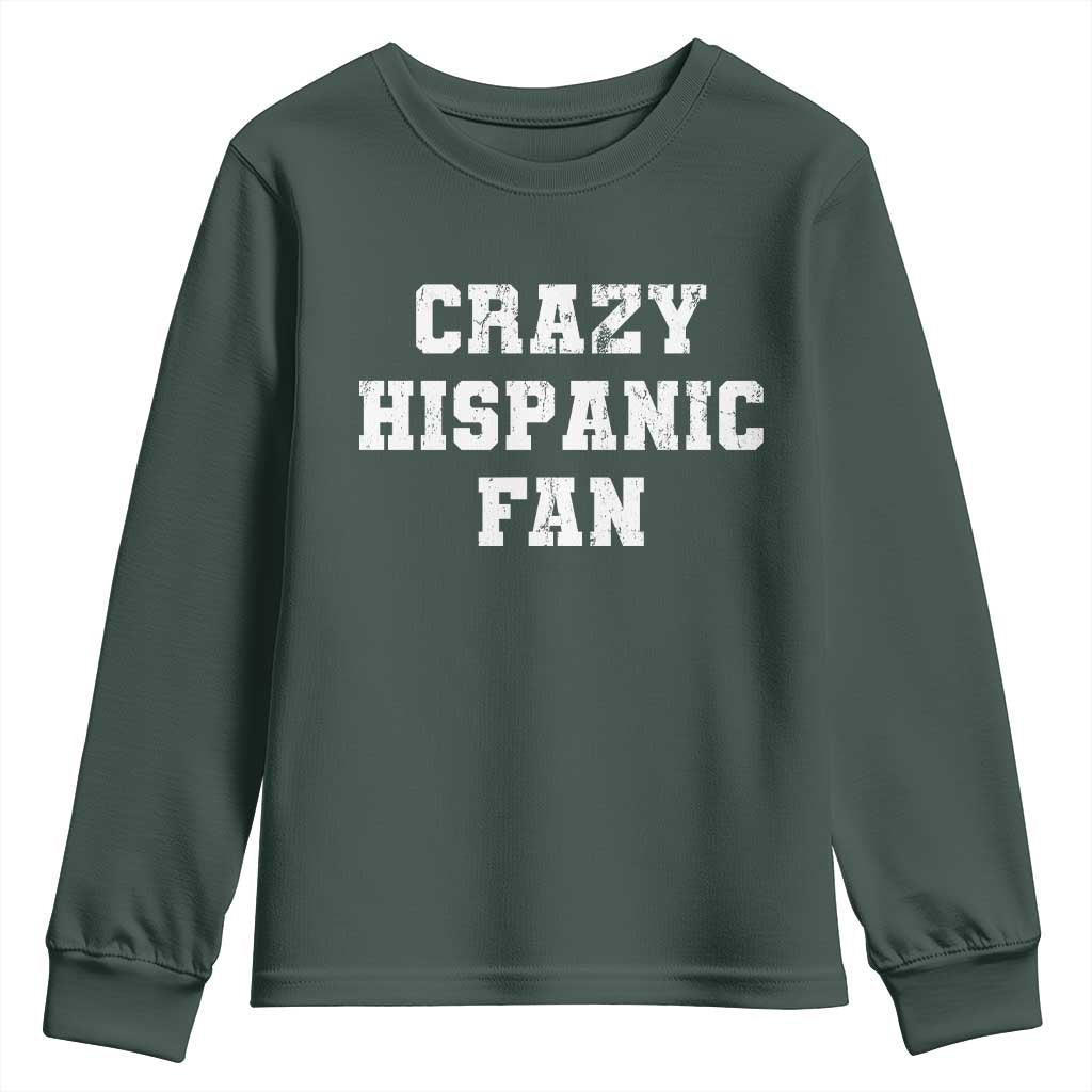 Crazy Hispanic Fan Youth Sweatshirt Funny Basketball Latino Pride TS11 Dark Forest Green Print Your Wear