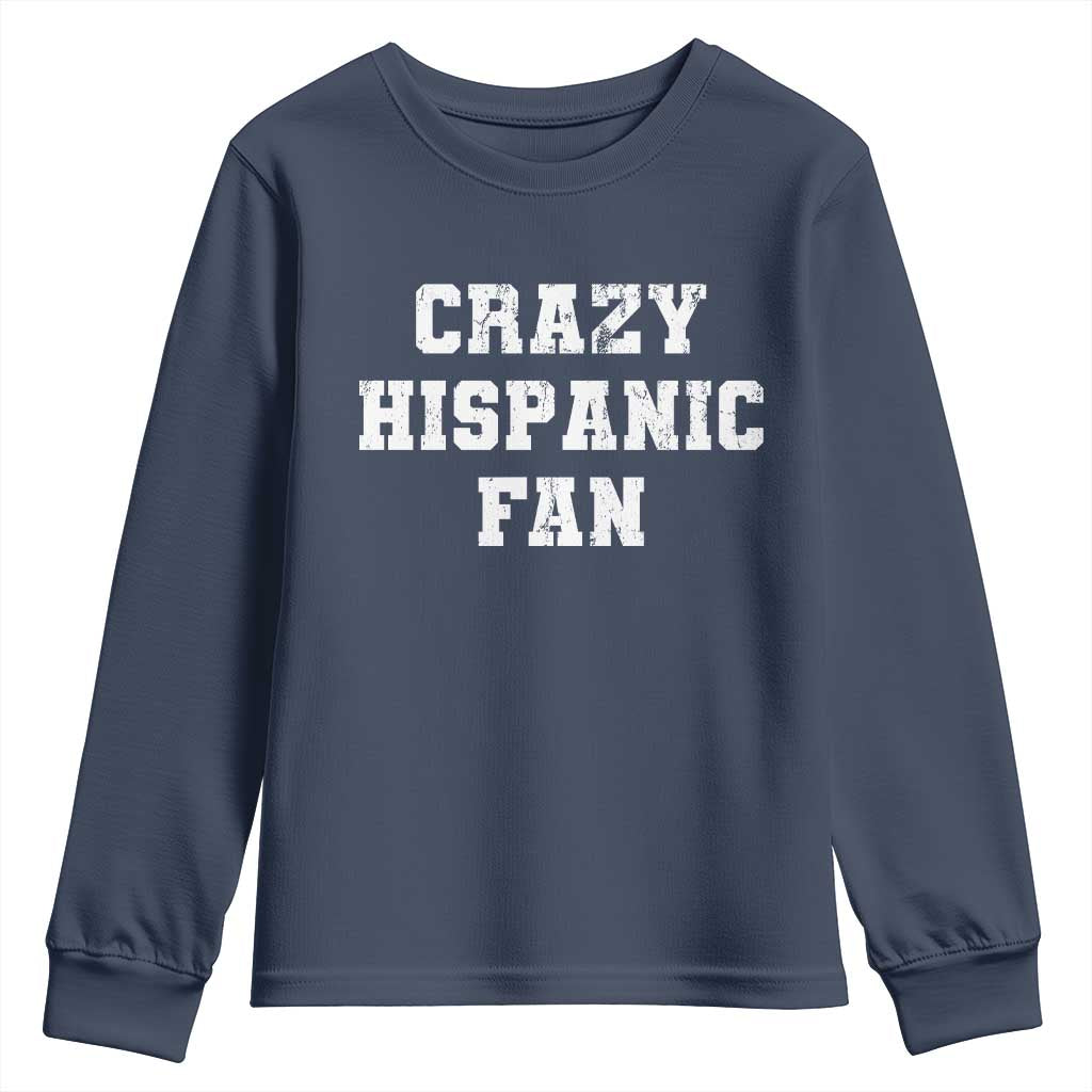 Crazy Hispanic Fan Youth Sweatshirt Funny Basketball Latino Pride TS11 Navy Print Your Wear