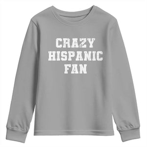 Crazy Hispanic Fan Youth Sweatshirt Funny Basketball Latino Pride TS11 Sport Gray Print Your Wear