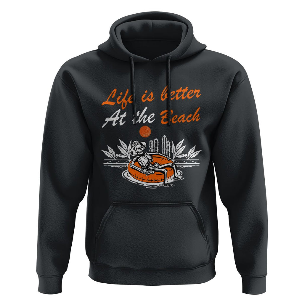 Summer Vacation Hoodie Life Is Better At The Beach Funny Skeleton TS11 Black Print Your Wear