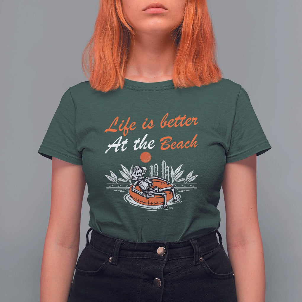 Summer Vacation T Shirt For Women Life Is Better At The Beach Funny Skeleton TS11 Dark Forest Green Print Your Wear