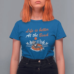 Summer Vacation T Shirt For Women Life Is Better At The Beach Funny Skeleton TS11 Royal Blue Print Your Wear