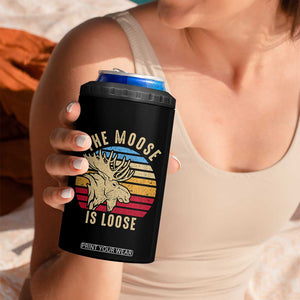 Funny The Moose Is Loose 4 in 1 Can Cooler Tumbler Moose Lover Retro Vintage TS11 Print Your Wear