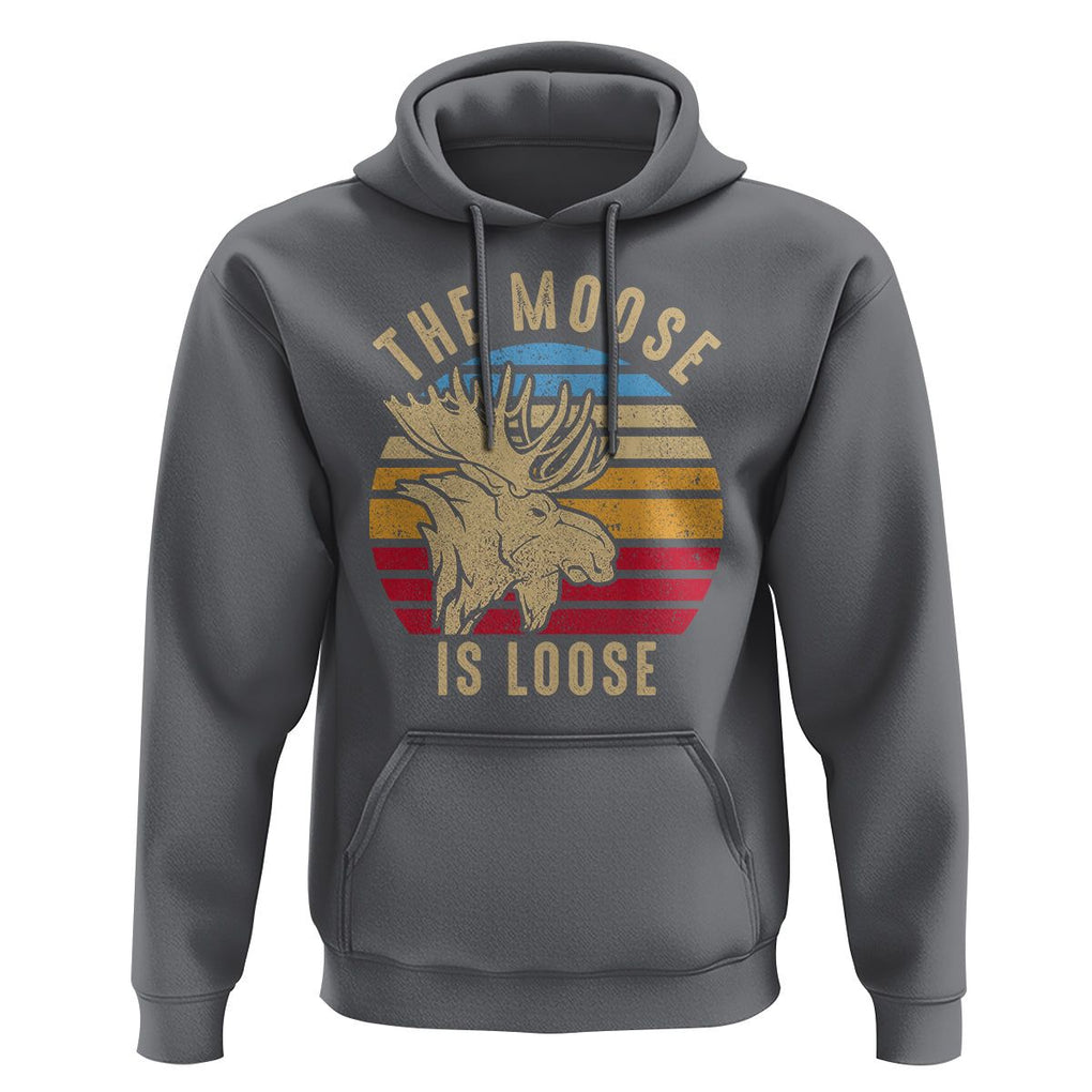 Funny The Moose Is Loose Hoodie Moose Lover Retro Vintage TS11 Charcoal Print Your Wear