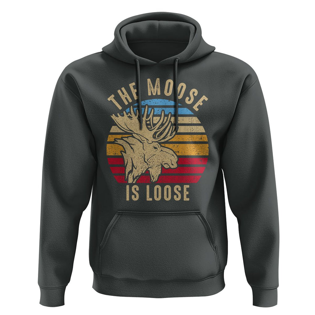 Funny The Moose Is Loose Hoodie Moose Lover Retro Vintage TS11 Dark Heather Print Your Wear
