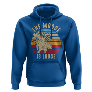 Funny The Moose Is Loose Hoodie Moose Lover Retro Vintage TS11 Royal Blue Print Your Wear