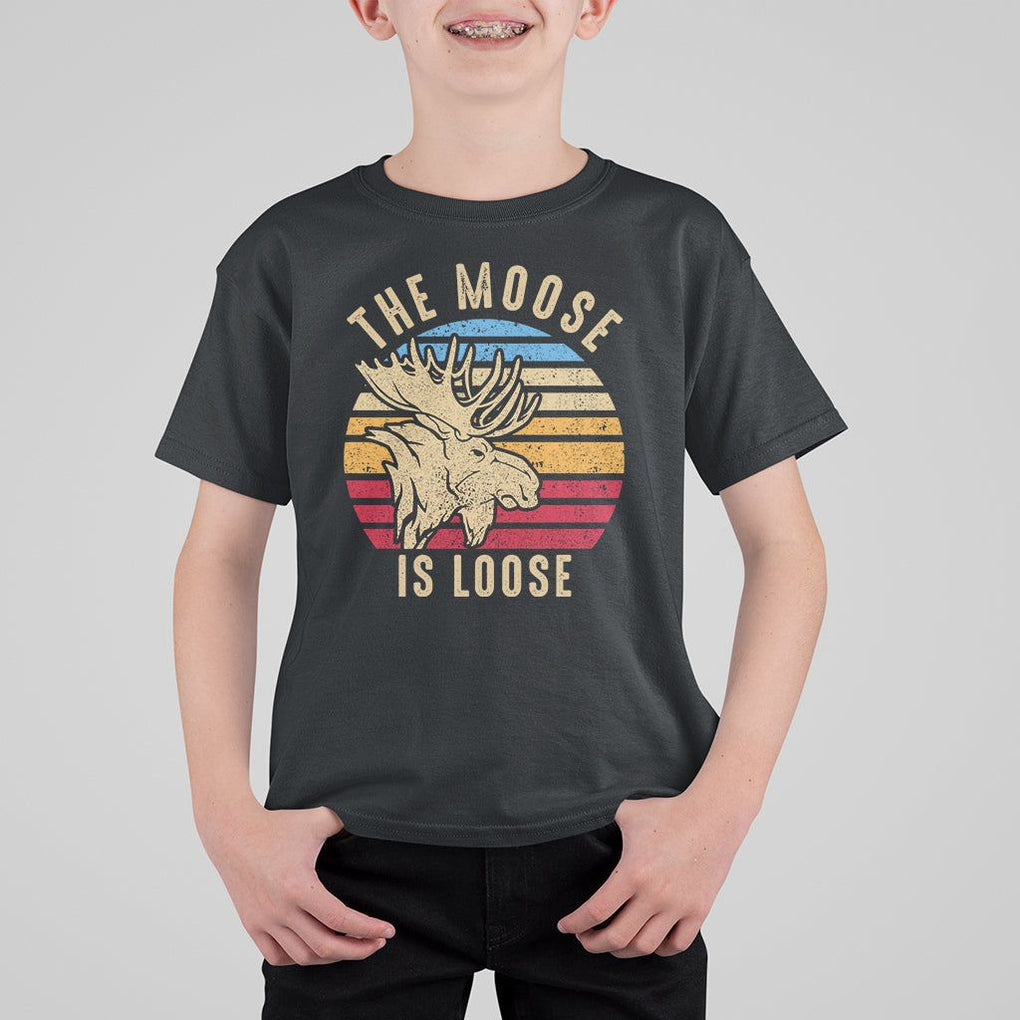 Funny The Moose Is Loose T Shirt For Kid Moose Lover Retro Vintage TS11 Black Print Your Wear