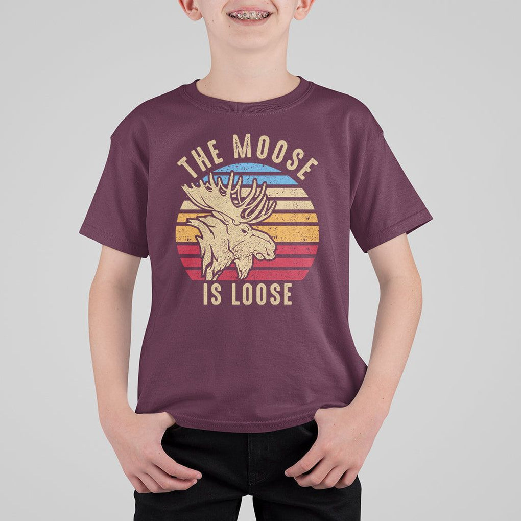Funny The Moose Is Loose T Shirt For Kid Moose Lover Retro Vintage TS11 Maroon Print Your Wear