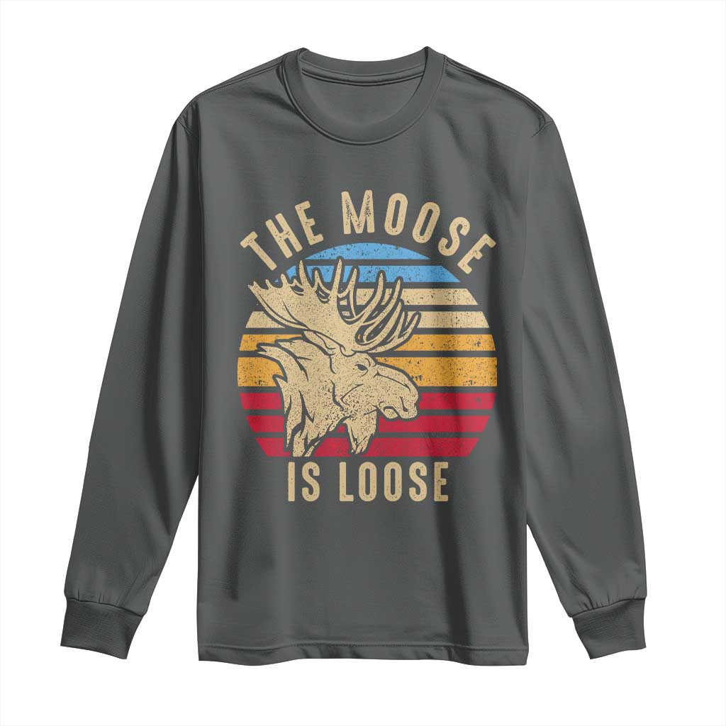 Funny The Moose Is Loose Long Sleeve Shirt Moose Lover Retro Vintage TS11 Dark Heather Print Your Wear