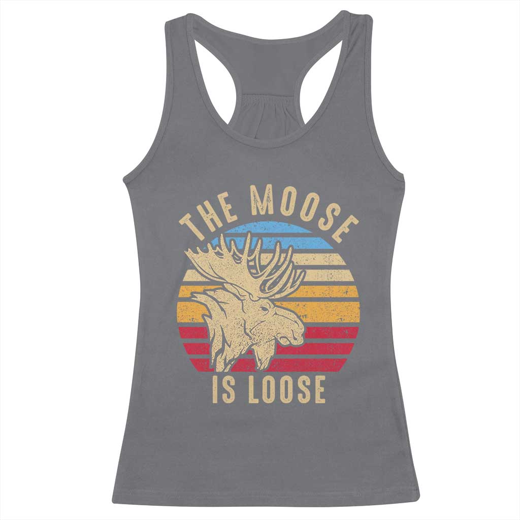 Funny The Moose Is Loose Racerback Tank Top Moose Lover Retro Vintage TS11 Charcoal Print Your Wear