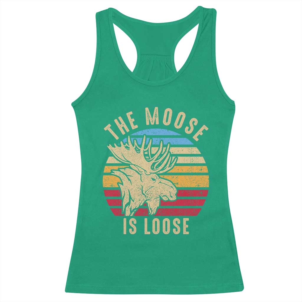 Funny The Moose Is Loose Racerback Tank Top Moose Lover Retro Vintage TS11 Irish Green Print Your Wear