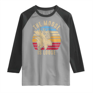 Funny The Moose Is Loose Raglan Shirt Moose Lover Retro Vintage TS11 Sport Gray Black Print Your Wear
