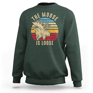 Funny The Moose Is Loose Sweatshirt Moose Lover Retro Vintage TS11 Dark Forest Green Print Your Wear