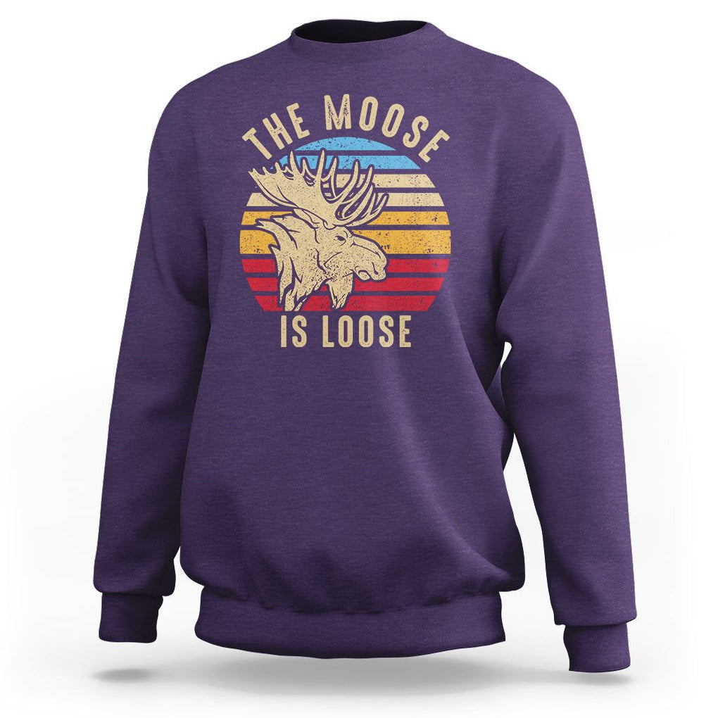 Funny The Moose Is Loose Sweatshirt Moose Lover Retro Vintage TS11 Purple Print Your Wear