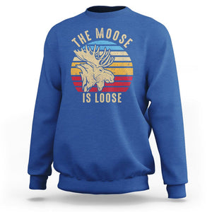 Funny The Moose Is Loose Sweatshirt Moose Lover Retro Vintage TS11 Royal Blue Print Your Wear