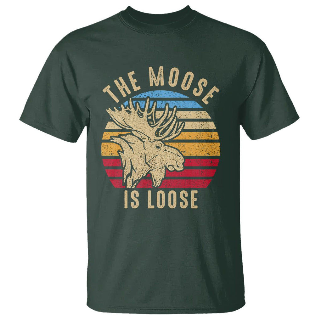 Funny The Moose Is Loose T Shirt Moose Lover Retro Vintage TS11 Dark Forest Green Print Your Wear