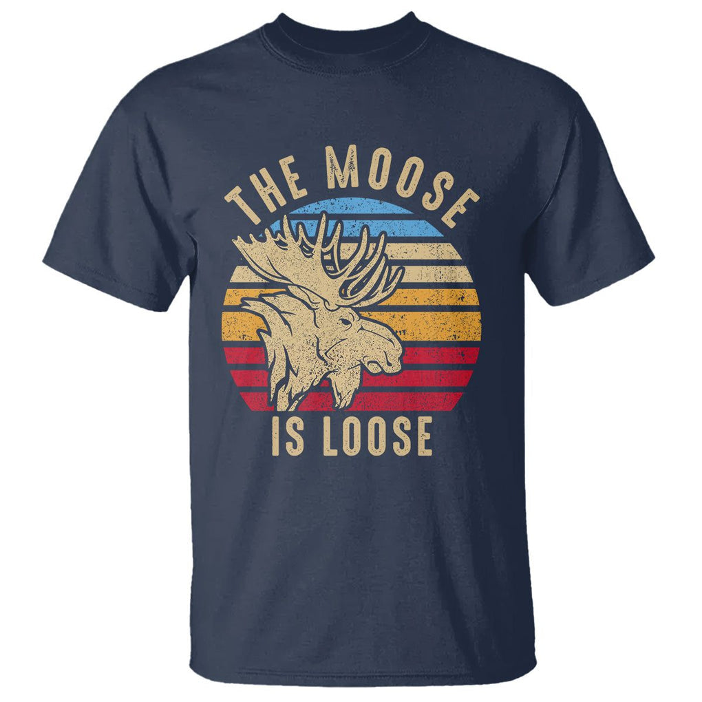 Funny The Moose Is Loose T Shirt Moose Lover Retro Vintage TS11 Navy Print Your Wear