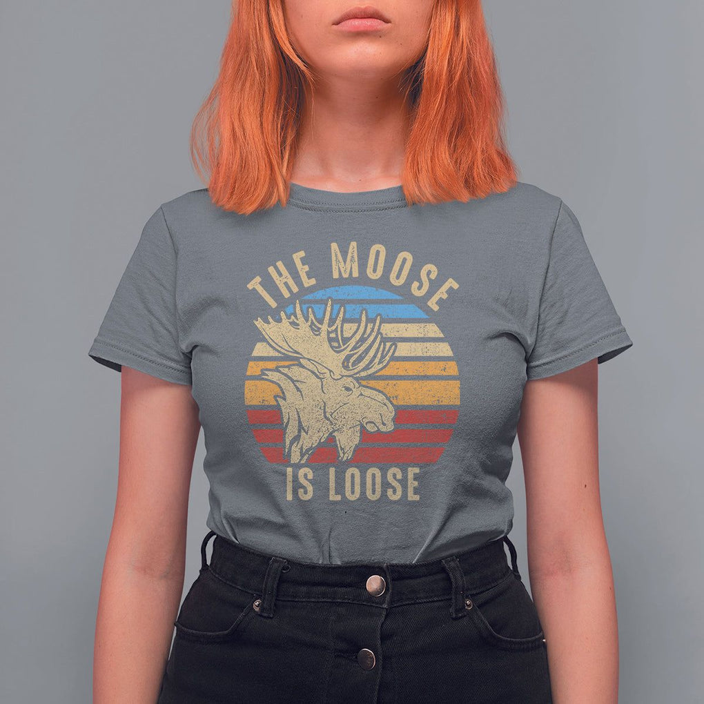 Funny The Moose Is Loose T Shirt For Women Moose Lover Retro Vintage TS11 Charcoal Print Your Wear