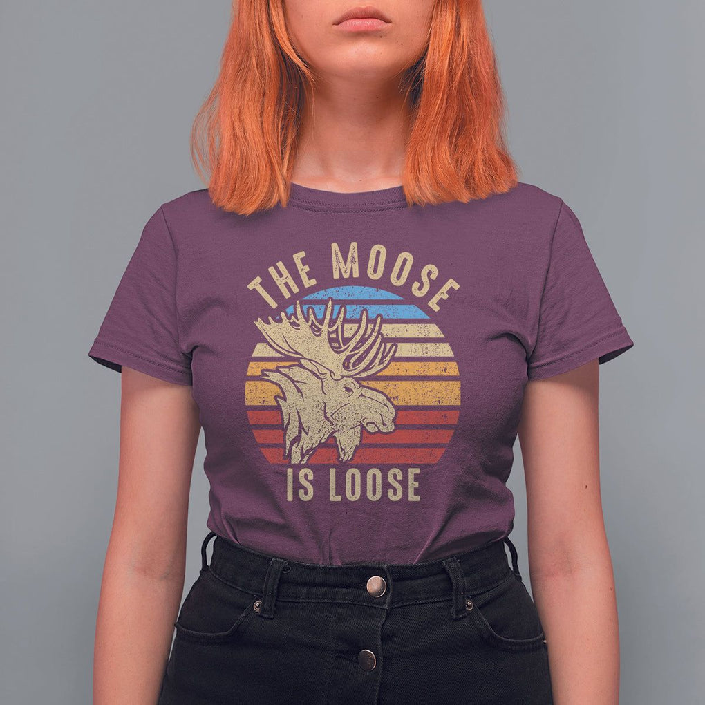 Funny The Moose Is Loose T Shirt For Women Moose Lover Retro Vintage TS11 Maroon Print Your Wear