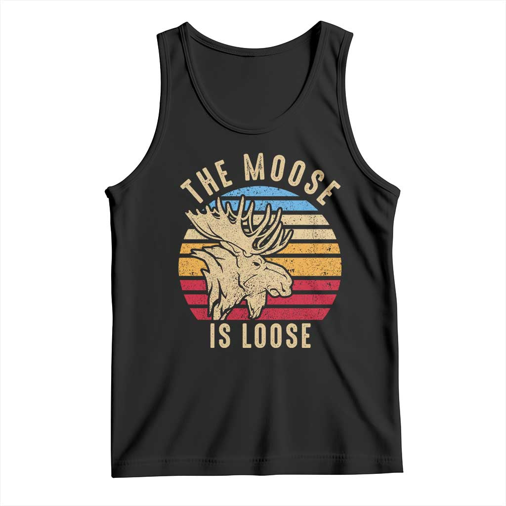Funny The Moose Is Loose Tank Top Moose Lover Retro Vintage TS11 Black Print Your Wear