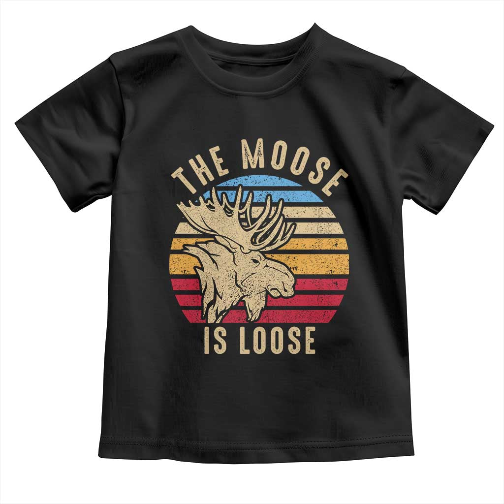 Funny The Moose Is Loose Toddler T Shirt Moose Lover Retro Vintage TS11 Black Print Your Wear