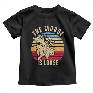Funny The Moose Is Loose Toddler T Shirt Moose Lover Retro Vintage TS11 Black Print Your Wear