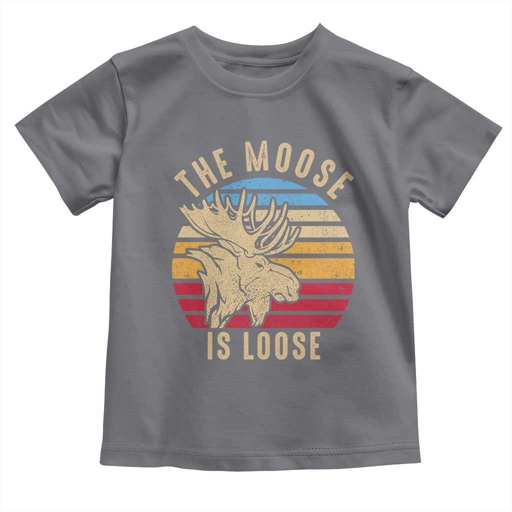 Funny The Moose Is Loose Toddler T Shirt Moose Lover Retro Vintage TS11 Charcoal Print Your Wear