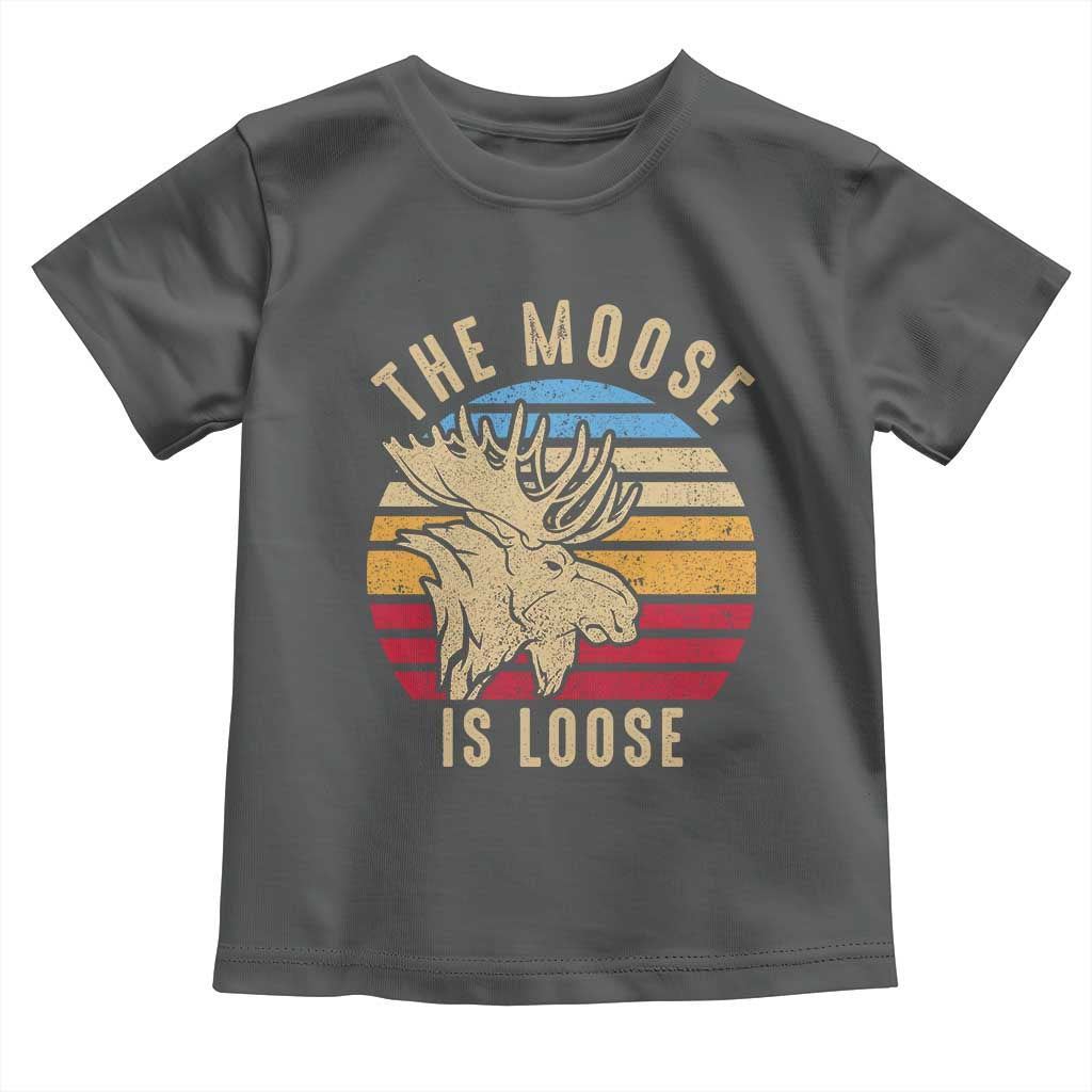 Funny The Moose Is Loose Toddler T Shirt Moose Lover Retro Vintage TS11 Dark Heather Print Your Wear