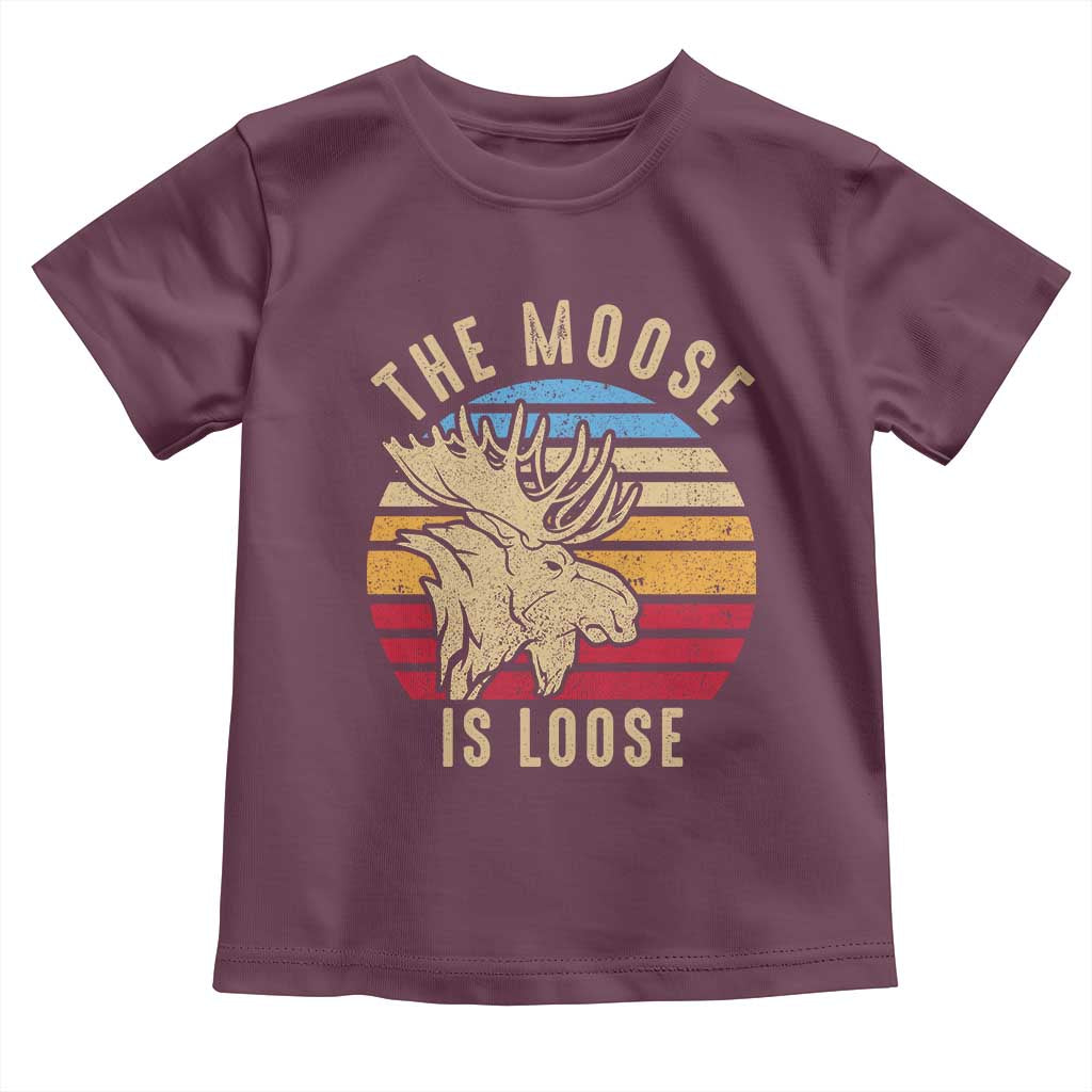 Funny The Moose Is Loose Toddler T Shirt Moose Lover Retro Vintage TS11 Maroon Print Your Wear