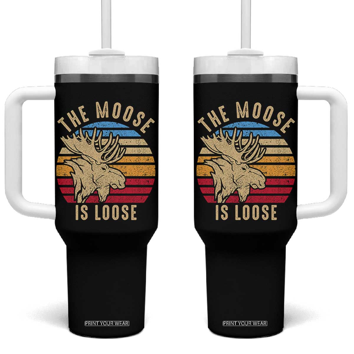 Funny The Moose Is Loose Tumbler With Handle Moose Lover Retro Vintage TS11 One Size: 40 oz Black Print Your Wear