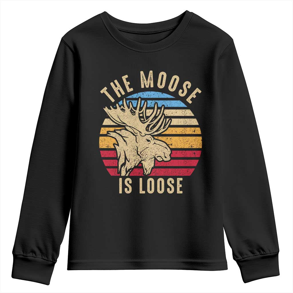 Funny The Moose Is Loose Youth Sweatshirt Moose Lover Retro Vintage TS11 Black Print Your Wear