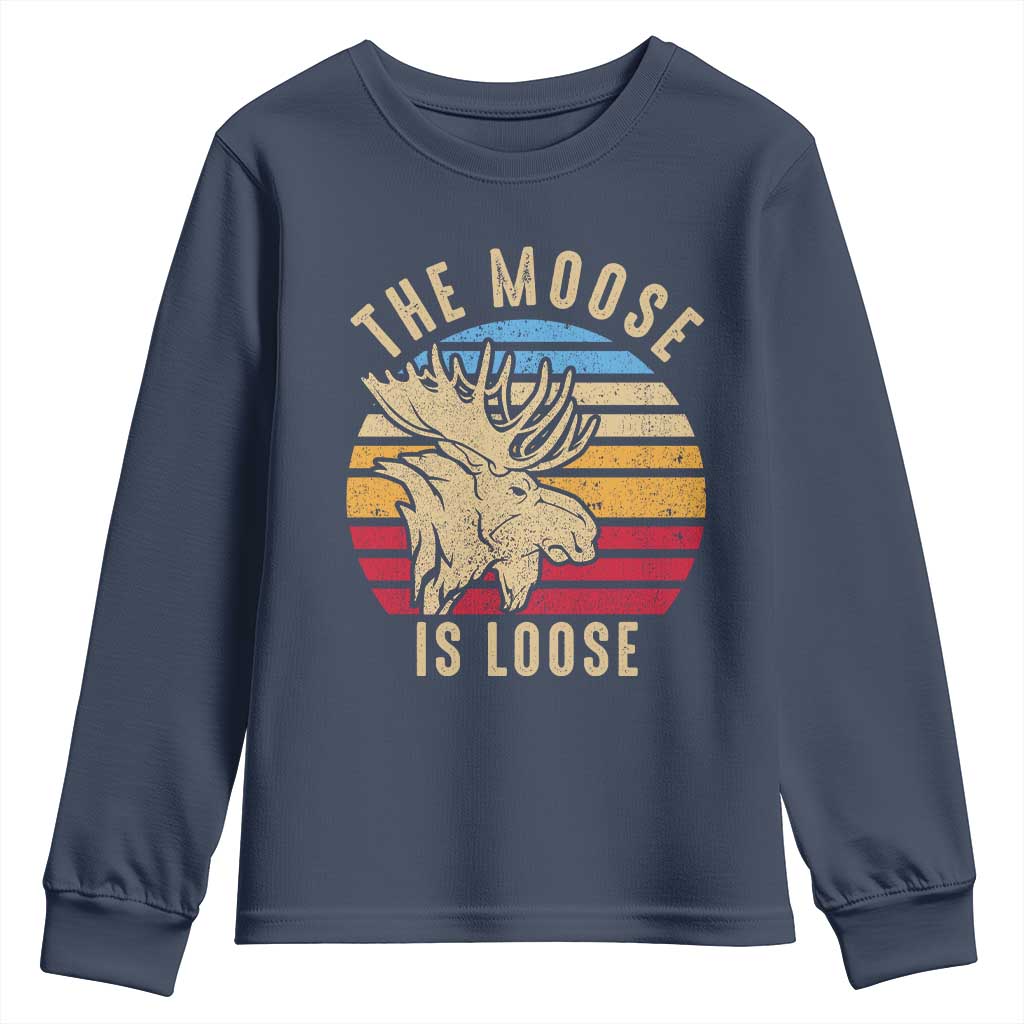 Funny The Moose Is Loose Youth Sweatshirt Moose Lover Retro Vintage TS11 Navy Print Your Wear