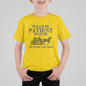 Please Be Patient With Me I'm From The 1900s T Shirt For Kid Vintage Carriage TS11 Daisy Print Your Wear