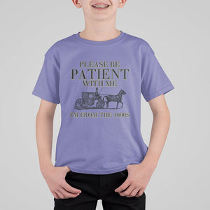 Please Be Patient With Me I'm From The 1900s T Shirt For Kid Vintage Carriage TS11 Violet Print Your Wear
