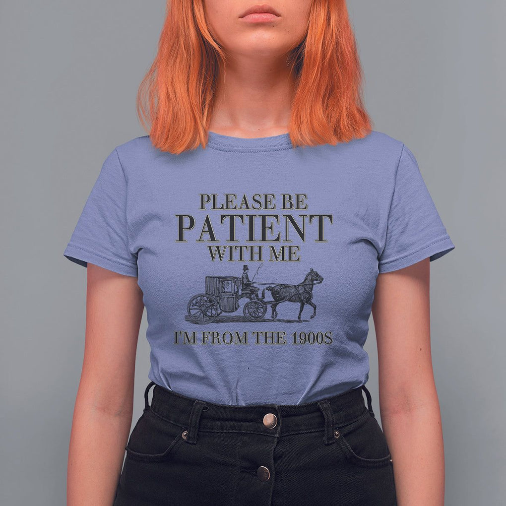 Please Be Patient With Me I'm From The 1900s T Shirt For Women Vintage Carriage TS11 Violet Print Your Wear