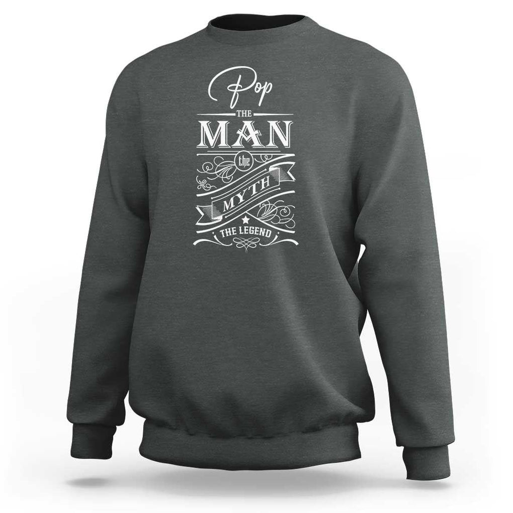 Pops The Man The Myth The Legend Sweatshirt Vintage Father's Day TS11 Dark Heather Print Your Wear