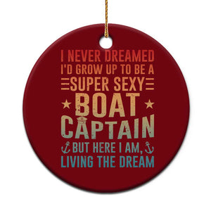 Funny I Never Dreamed Id Grow Up To Be A Sexy Boat Captain Ceramic Ornament Pontoon Boat Captain TS11 1pc Red Print Your Wear