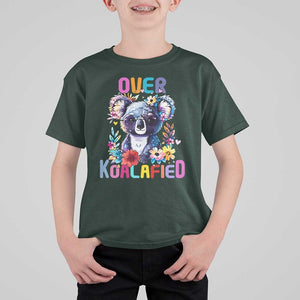 Funny Koala T Shirt For Kid Over Koalafied Cute Colorful Bear TS11 Dark Forest Green Print Your Wear