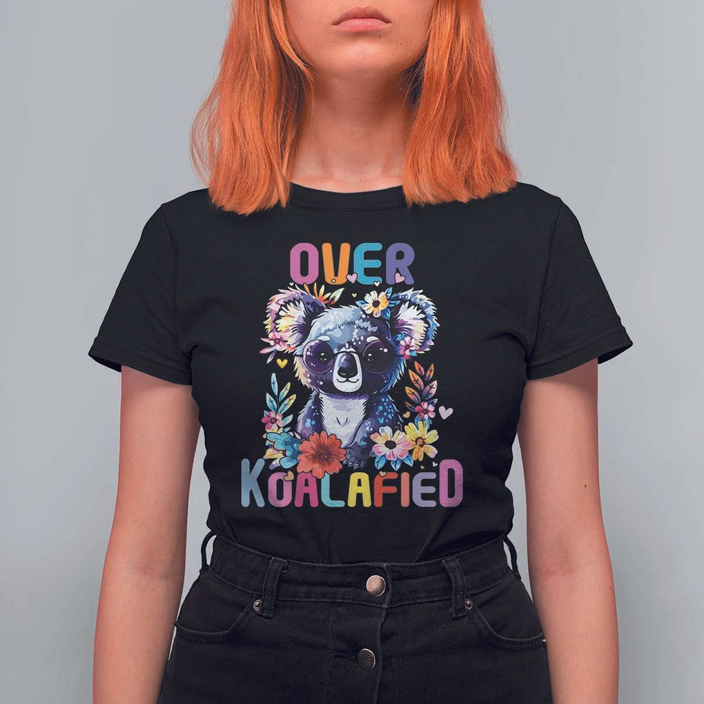 Funny Koala T Shirt For Women Over Koalafied Cute Colorful Bear TS11 Black Print Your Wear