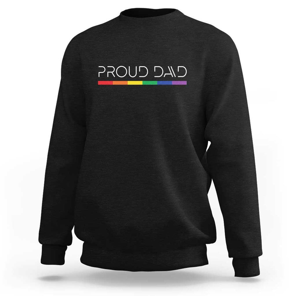 LGBTQ Gay Pride Sweatshirt Proud Dad Father's Day LGBT Flag TS11 Black Print Your Wear