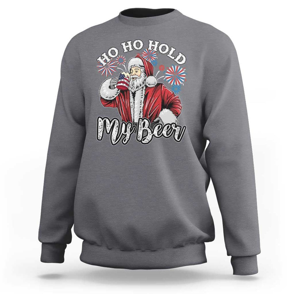Christmas In July Sweatshirt Ho Ho Hold My Beer Summer Santa USA Flag 4th Of July TS11 Charcoal Print Your Wear