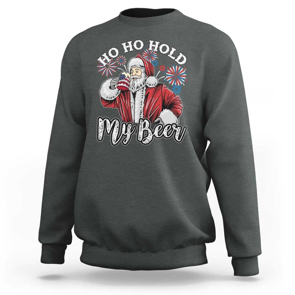 Christmas In July Sweatshirt Ho Ho Hold My Beer Summer Santa USA Flag 4th Of July TS11 Dark Heather Print Your Wear