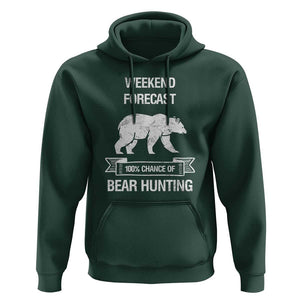 Funny Bear Hunting Hoodie Weekend Forecast 100% Chance Of Bear Hunter TS11 Dark Forest Green Print Your Wear