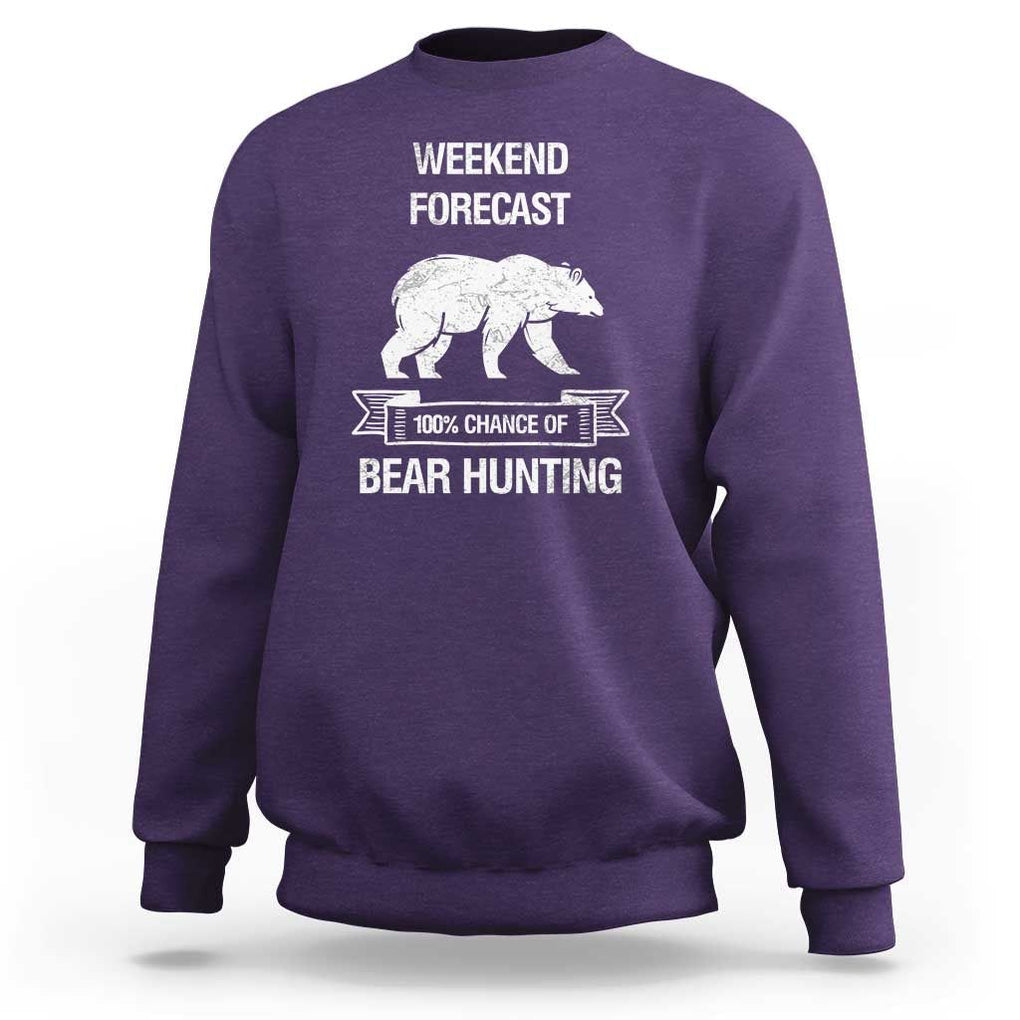 Funny Bear Hunting Sweatshirt Weekend Forecast 100% Chance Of Bear Hunter TS11 Purple Print Your Wear