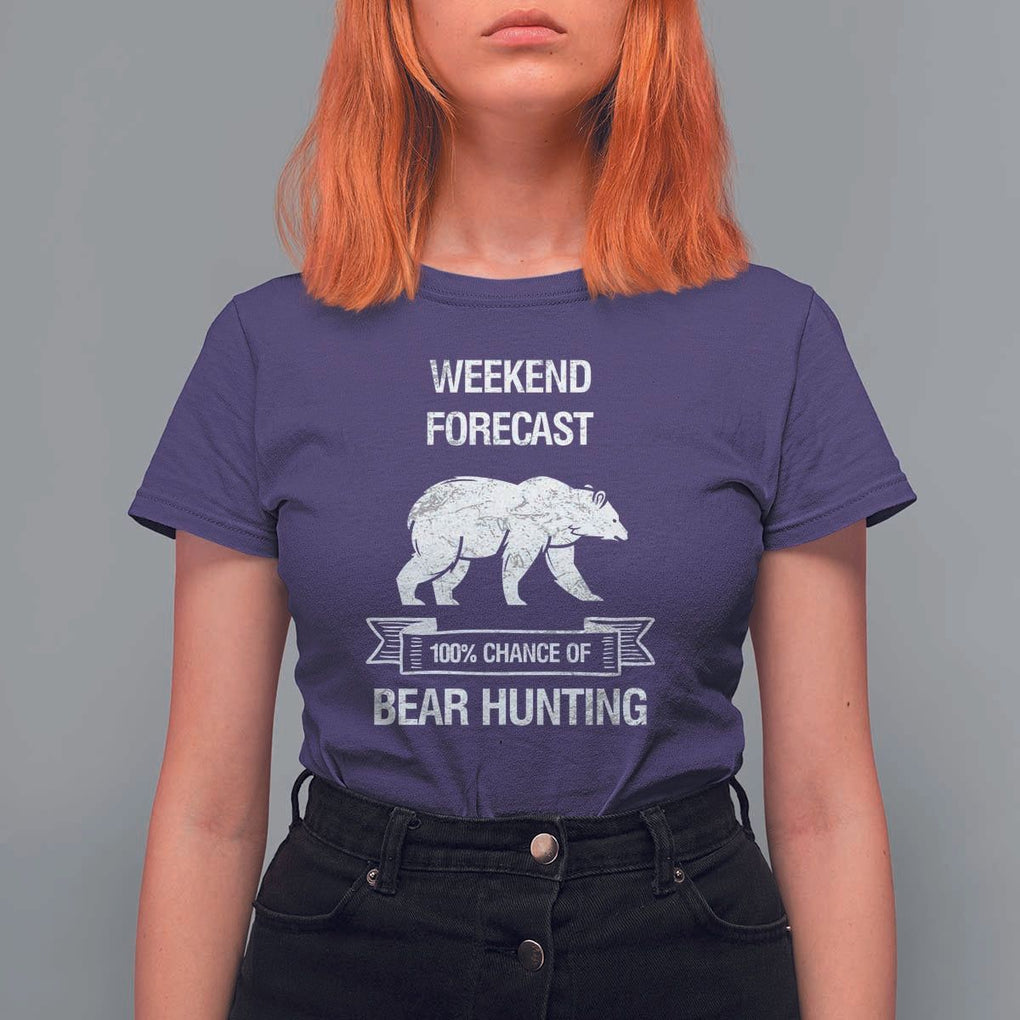 Funny Bear Hunting T Shirt For Women Weekend Forecast 100% Chance Of Bear Hunter TS11 Purple Print Your Wear