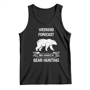 Funny Bear Hunting Tank Top Weekend Forecast 100% Chance Of Bear Hunter TS11 Black Print Your Wear