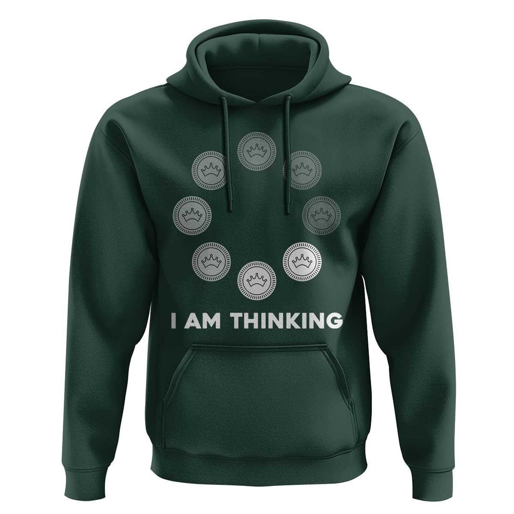 Checkers Lover Hoodie I Am Thinking Board Game Draughts Player TS11 Dark Forest Green Print Your Wear