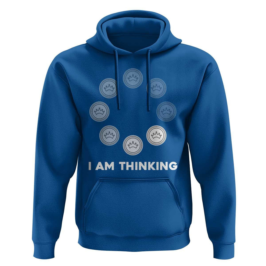 Checkers Lover Hoodie I Am Thinking Board Game Draughts Player TS11 Royal Blue Print Your Wear