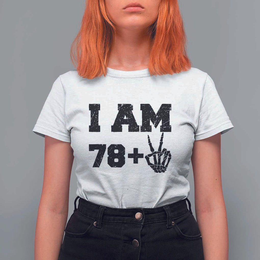 Funny 80th Birthday T Shirt For Women I Am 79 Plus 80 Years Old Skull TS11 White Print Your Wear